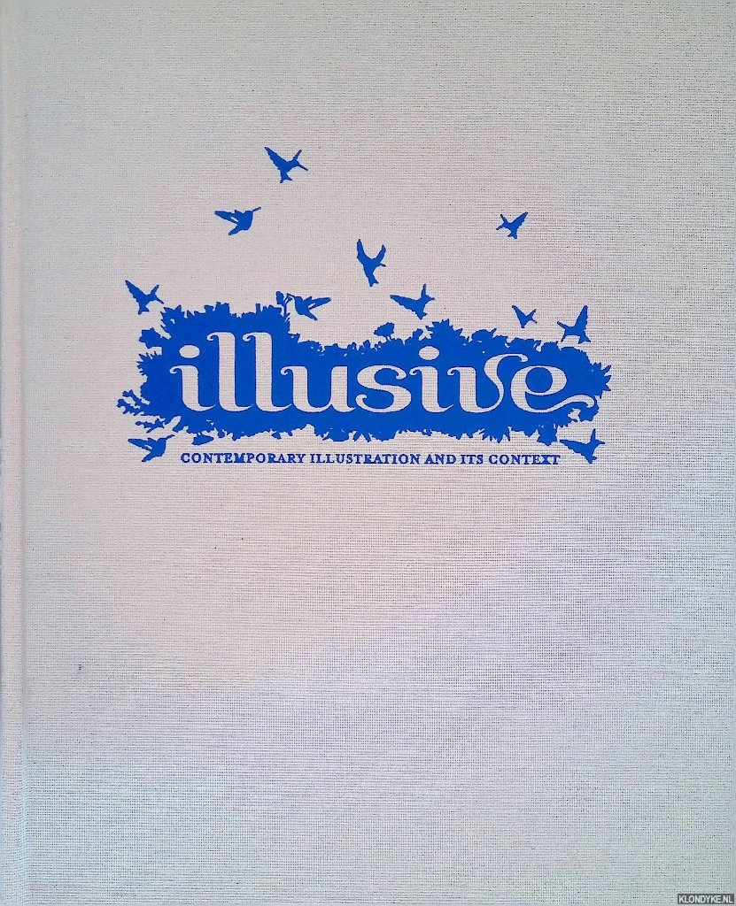 Mareis, Claudia - and others - Illusive: Contemporary Illustration and Its Context