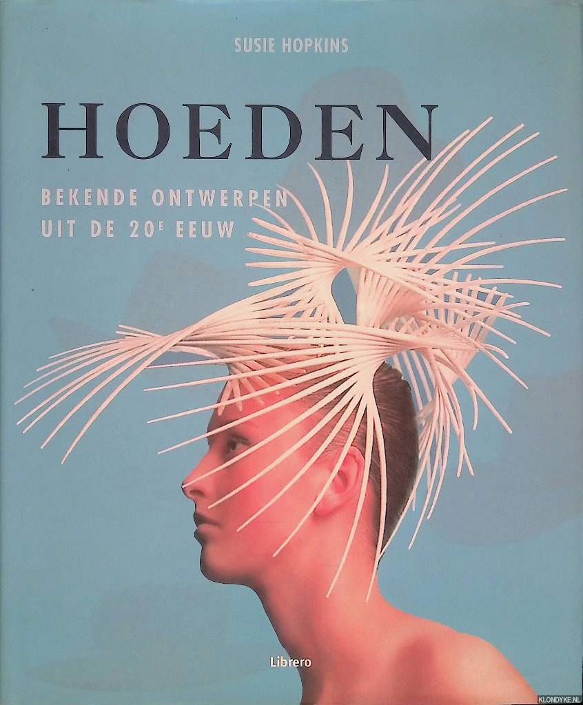 Hopkins, Susie - Hoeden: bekende ontwerpen uit de 20e eeuw