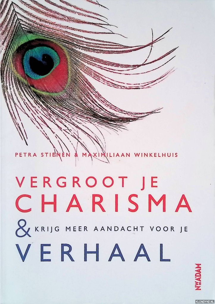 Stienen, Petra & Maximiliaan Winkelhuis - Vergroot je charisma & krijg meer aandacht voor je verhaal