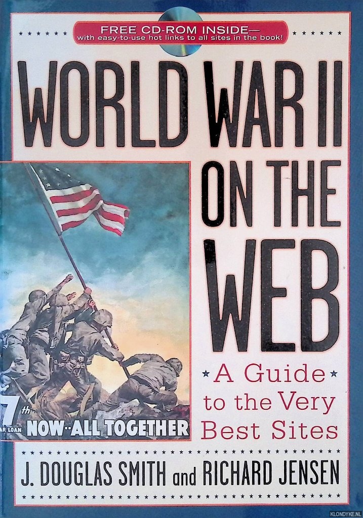 Douglas Smith, J. & Richard Jensen - World War II on the Web: A Guide to the Very Best Sites with CD-ROM