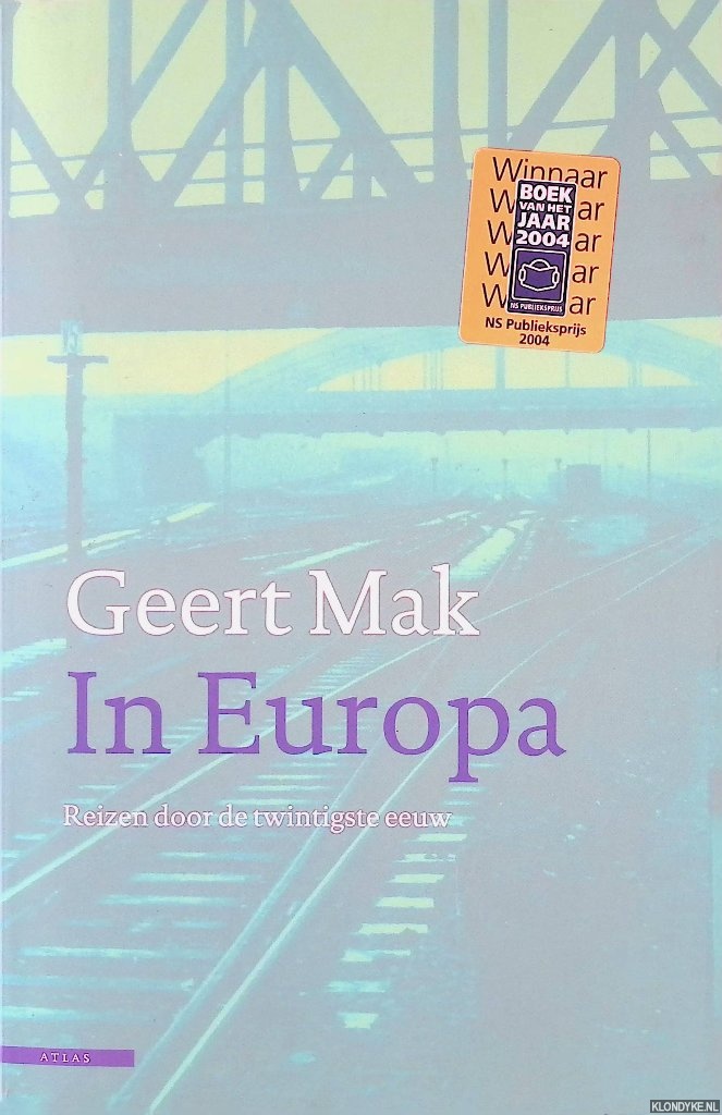 Mak, Geert - In Europa: reizen door de twintigste eeuw