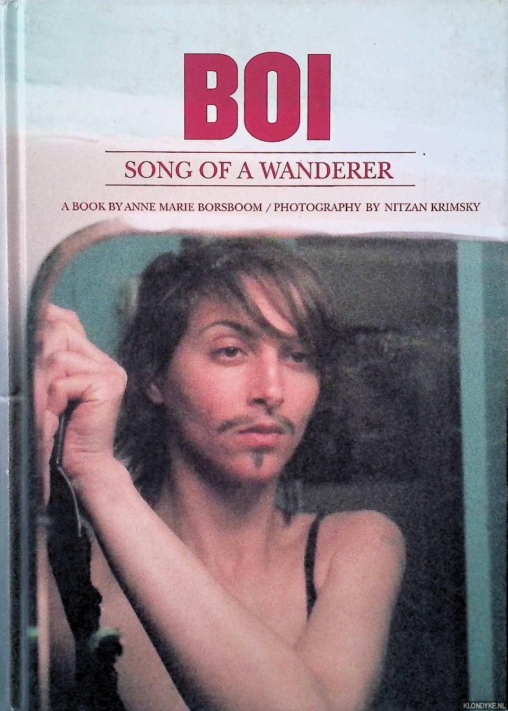 Borsboom, Anne Marie & Nitzan Krimsky (photography) - Boi: Song of a Wanderer