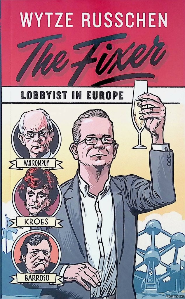 Russchen, Wytze - The Fixer: Lobbyist in Europe