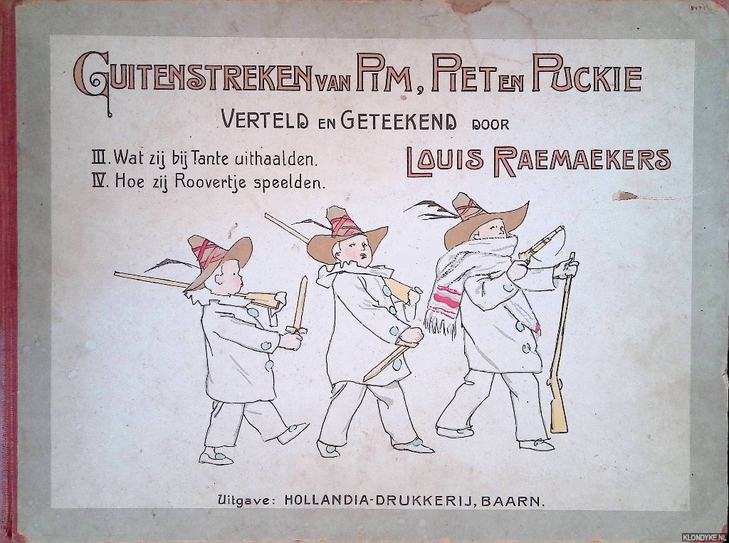 Raemaekers, Louis - Guitenstreken van Pim, Piet en Puckie: III. Wat zij bij Tante uithaalden; IV. Hoe zij Roovertje speelden