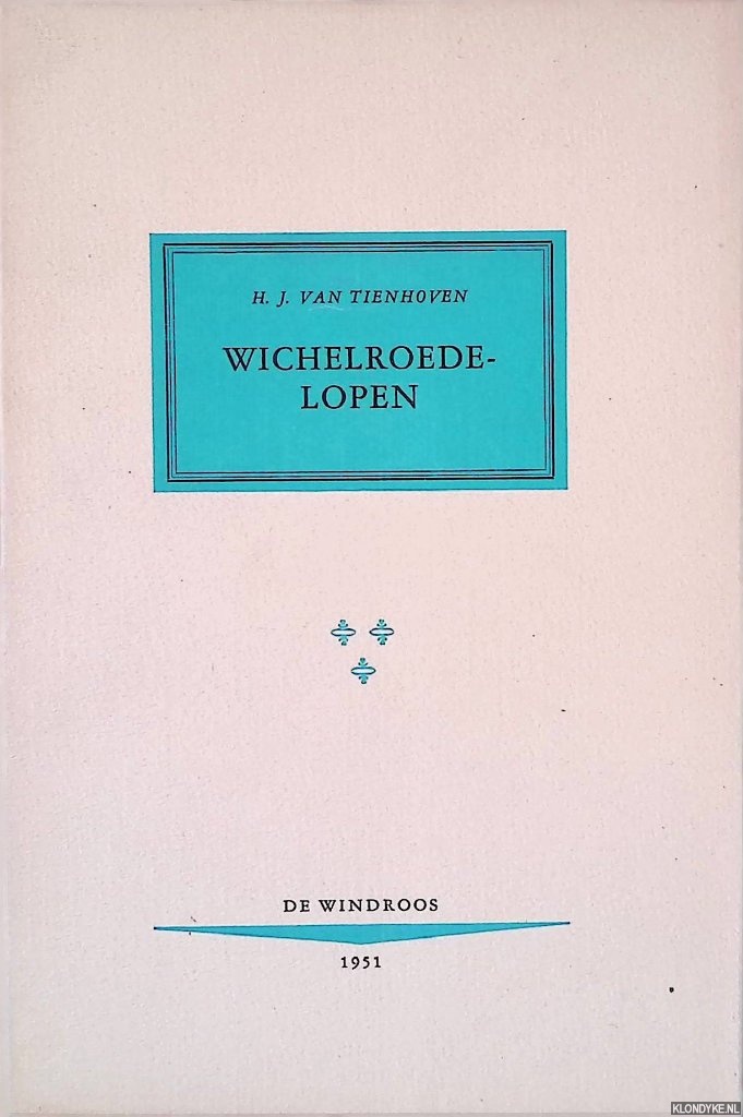 Tienhoven, H.J. van - Wichelroedelopen