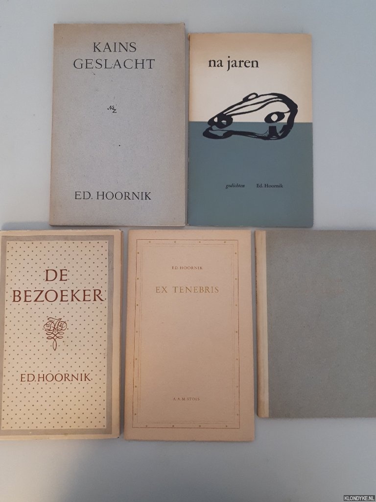 Hoornik, Ed. - Een Liefde; Ex Tenebris; De bezoeker; Na jaren; Kains geslacht (5 bundels)