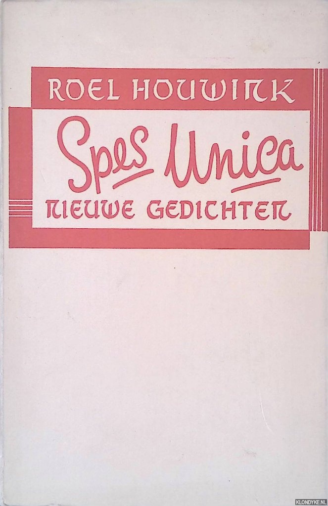 Houwink, Roel - Spes Unica: nieuwe gedichten