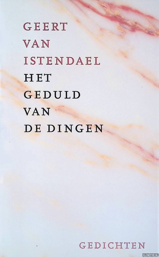 Istendael, Geert van - Het geduld van de dingen: gedichten