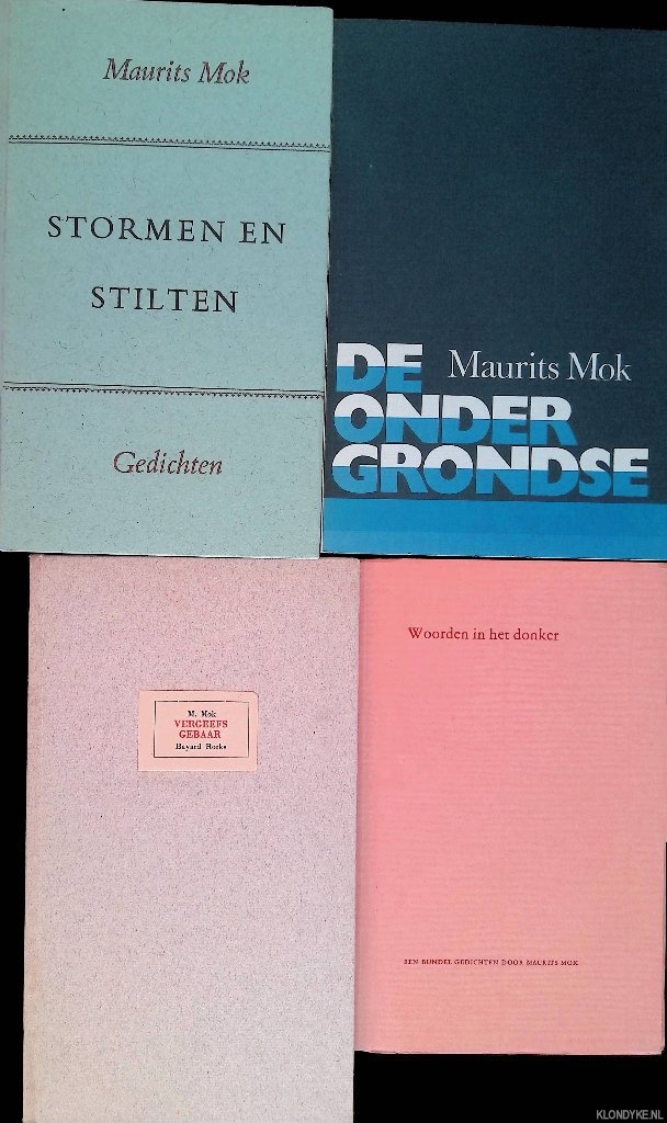 Mok, Maurits - Vergeefs gebaar; Woorden in het donker; Stormen en stilten; De ondergrondse (4 bundels)