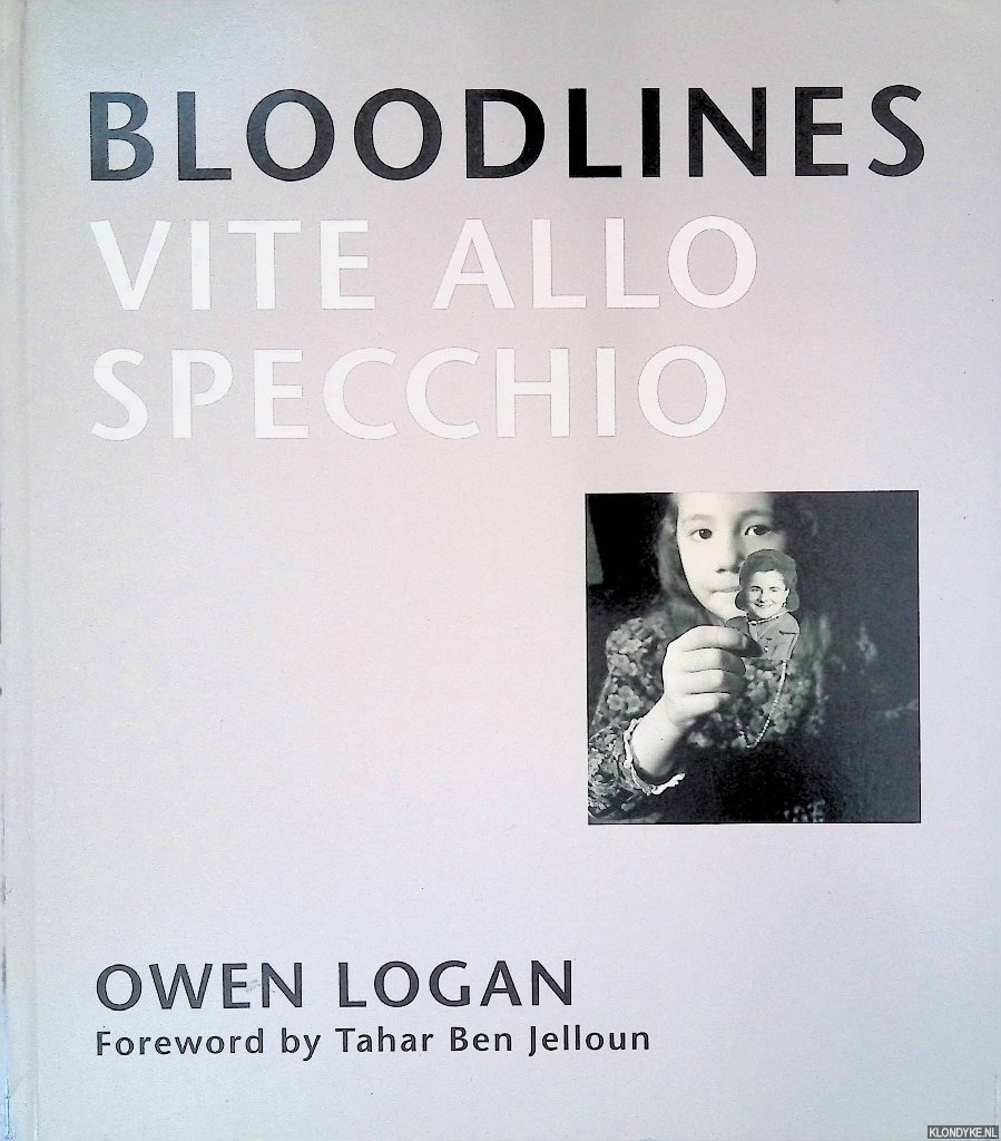 Logan, Owen & Tahar Ben Jelloun (foreword) - Bloodlines: Vite allo specchio