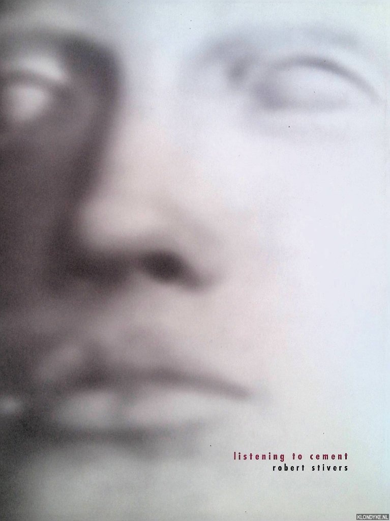 Stauffer, John (essay) - Robert Stivers: Listening to Cement