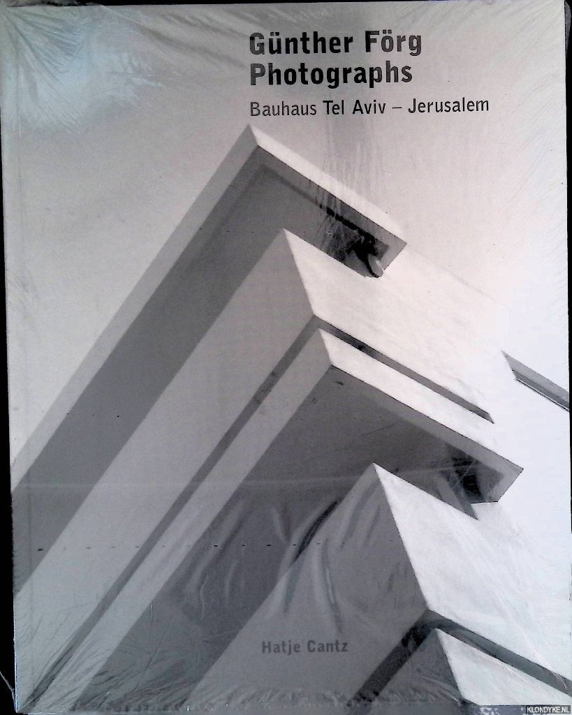 Frg, Gnther - Gnther Frg Photographs: Bauhaus Tel Aviv - Jerusalem