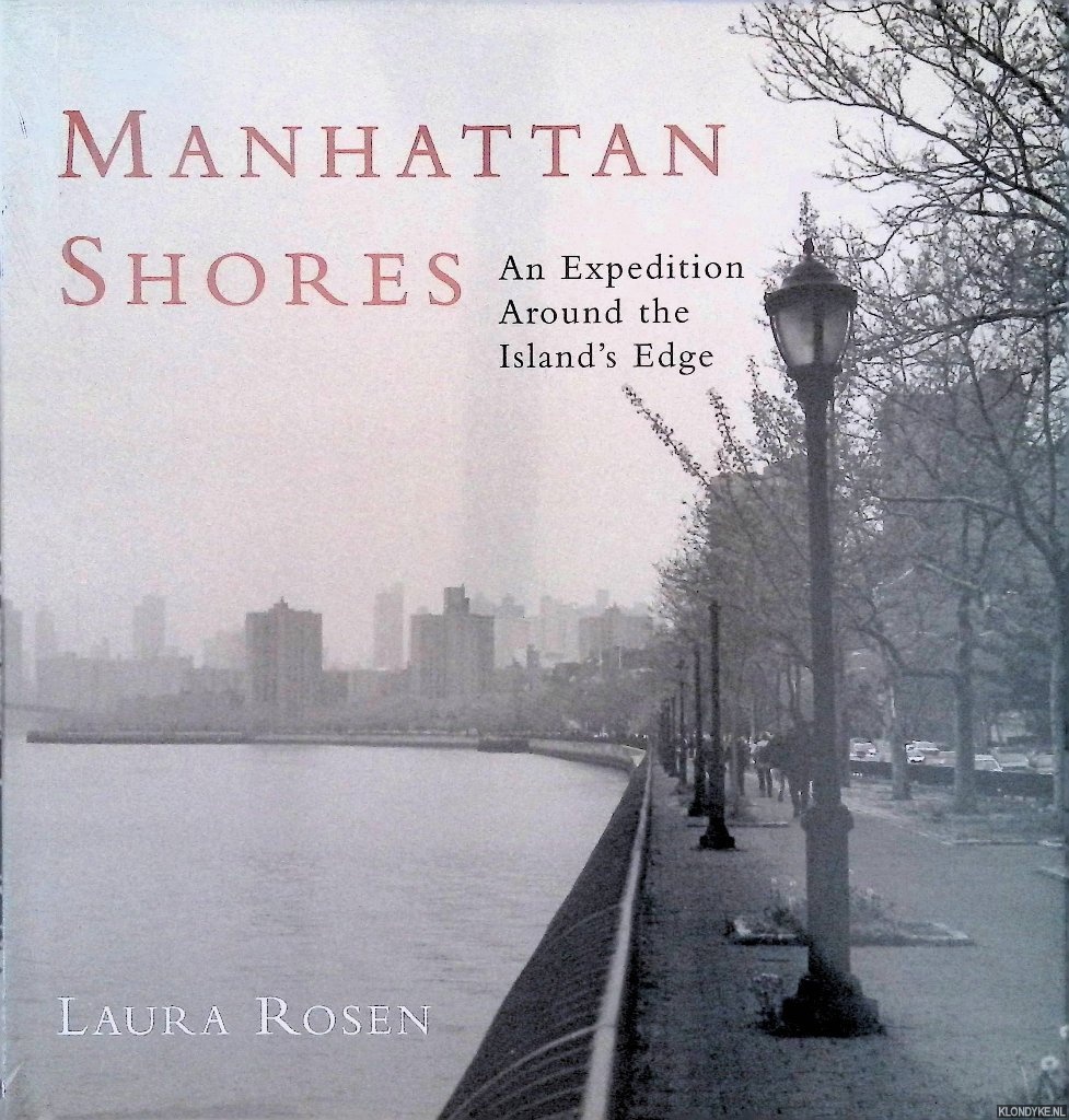 Rosen, Laura - Manhattan Shores: An Expedition Around Manhattan Island