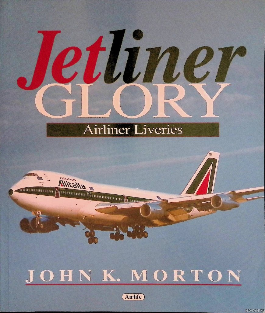 Morton, John K. - Jetliner Glory: Airliner Liveries