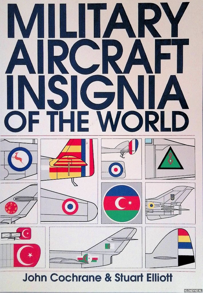 Cochrane, John & Stuart Elliott - Military Aircraft Insignia of the World