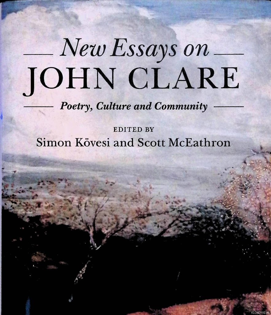 Kvesi, Simon & Scott McEathron - New Essays on John Clare: Poetry, Culture and Community