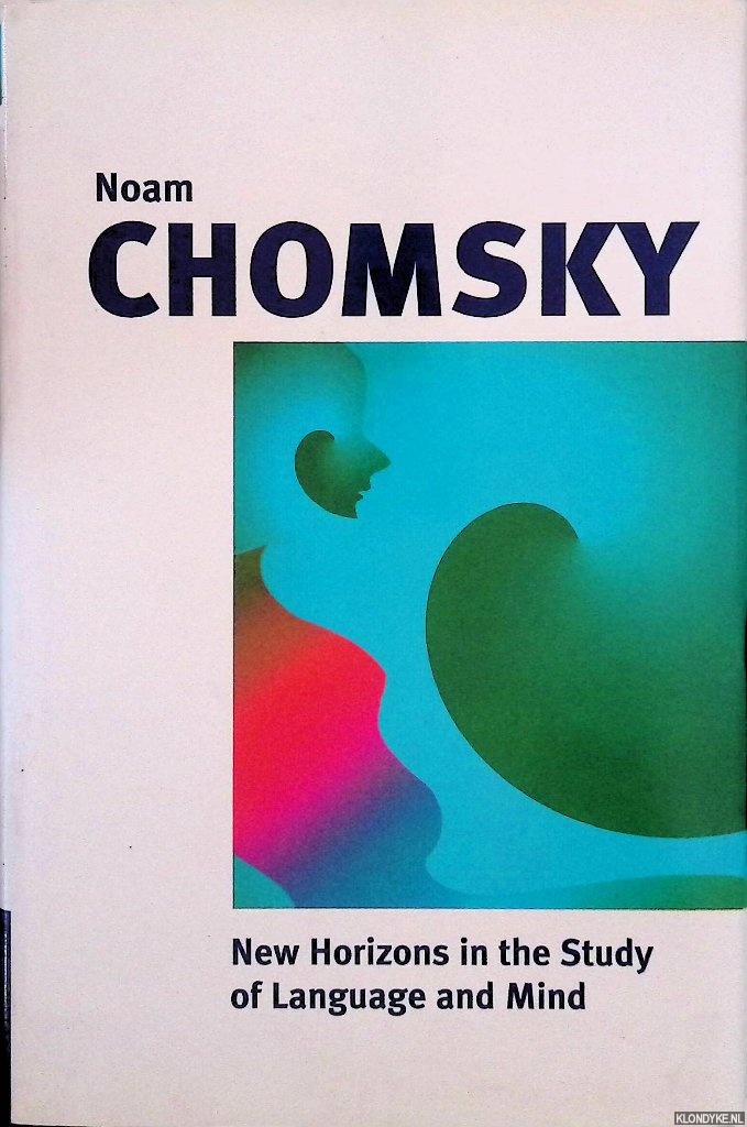 Chomsky, Noam - New Horizons in the Study of Language and Mind