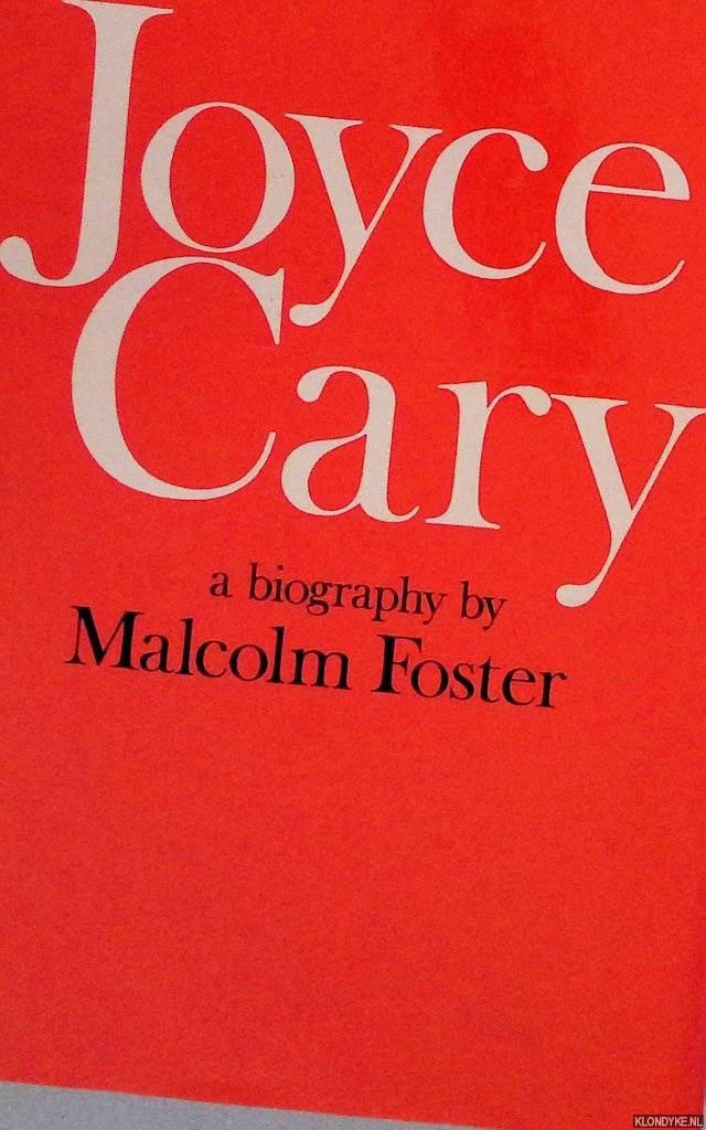 Foster, Malcolm - Joyce Cary: a Biography