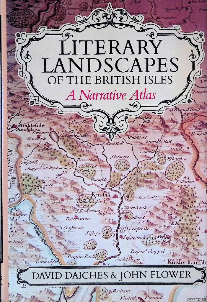Daiches, David & John Flower - Literary Landscapes of the British Isles: A Narrative Atlas