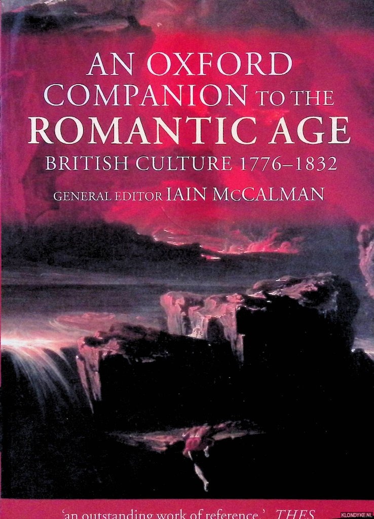 Mccalman, Iain - An Oxford Companion to the Romantic Age: British Culture 1776-1832
