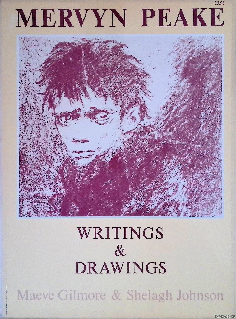 Gilmore, Maeve & Shelagh Johnson - Mervyn Peake: Writings and Drawings