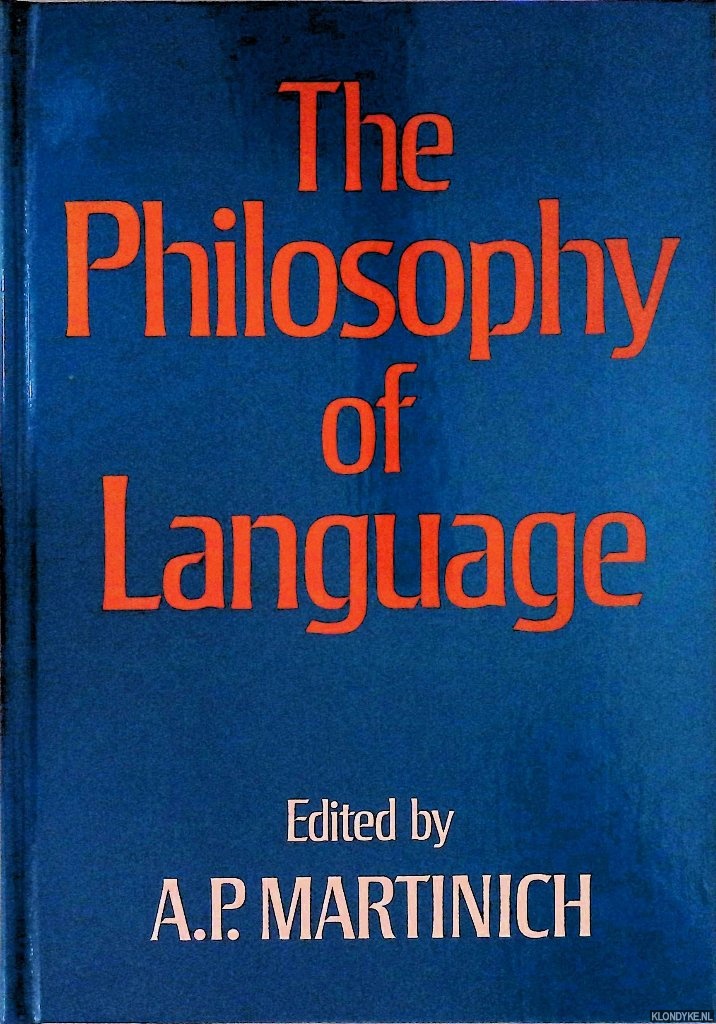 Martinich, A.P. (editor) - The Philosophy of Language