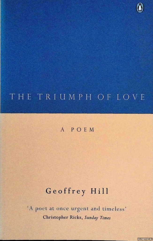 Hill, Geoffrey - The Triumph of Love; a Poem