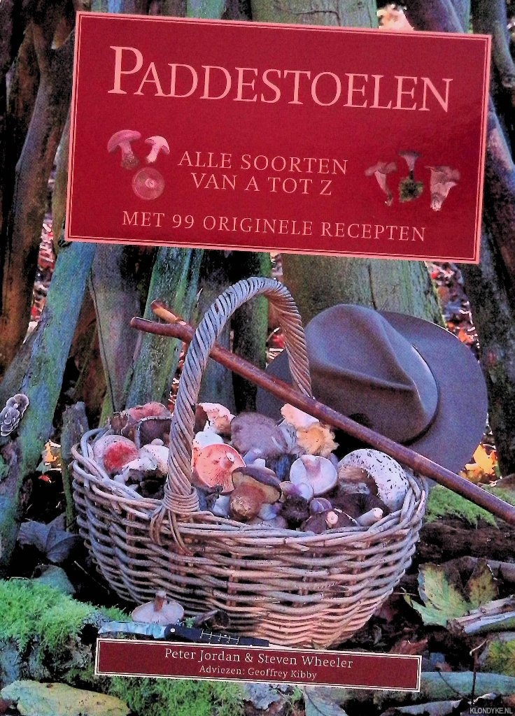 Jordan, Peter & Steven Wheeler - Paddestoelen: Alle soorten van A tot Z: met 99 originele recepten