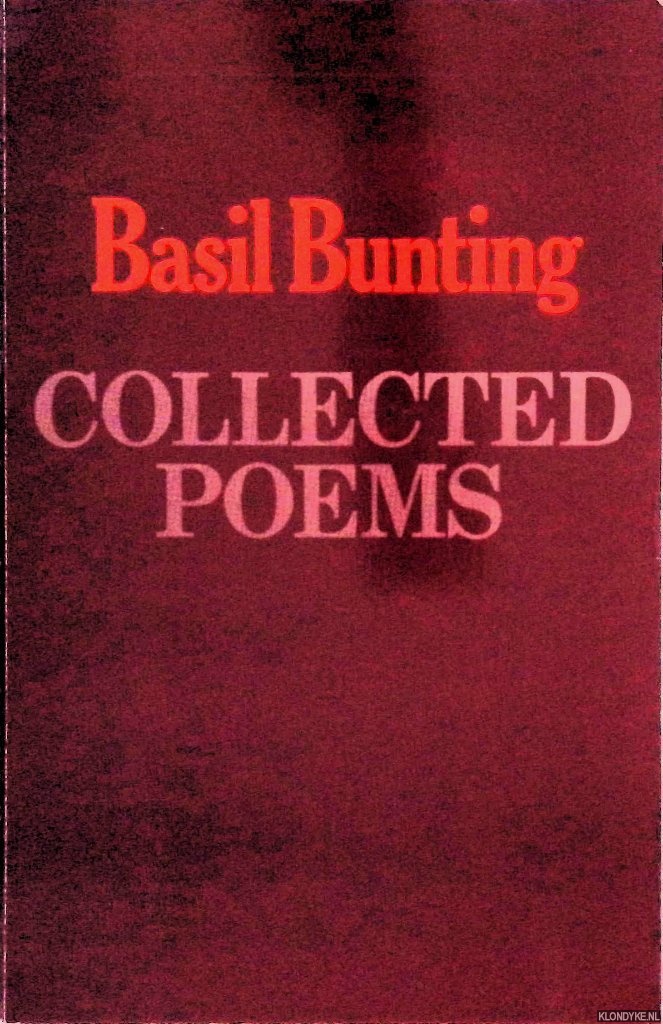 Bunting, Basil - Collected Poems