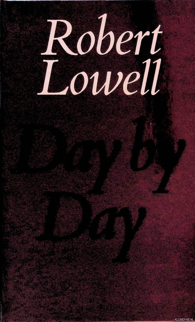 Lowell, Robert - Day by Day