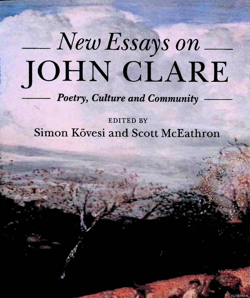 Kvesi, Simon & Scott McEathron - New Essays on John Clare: Poetry, Culture and Community