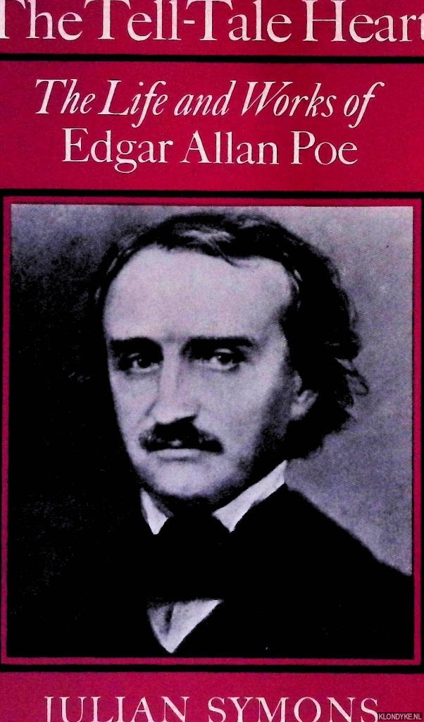 Symons, Julian - The Tell-Tale Heart: The Life and Works of Edgar Allan Poe