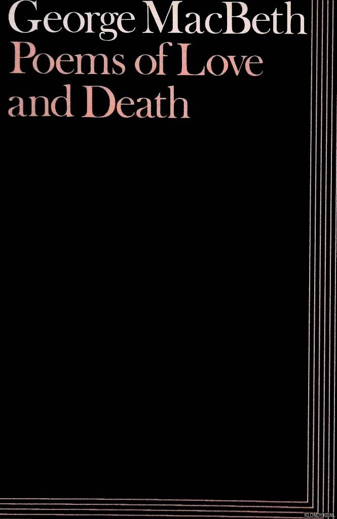 MacBeth, George - Poems of Love and Death
