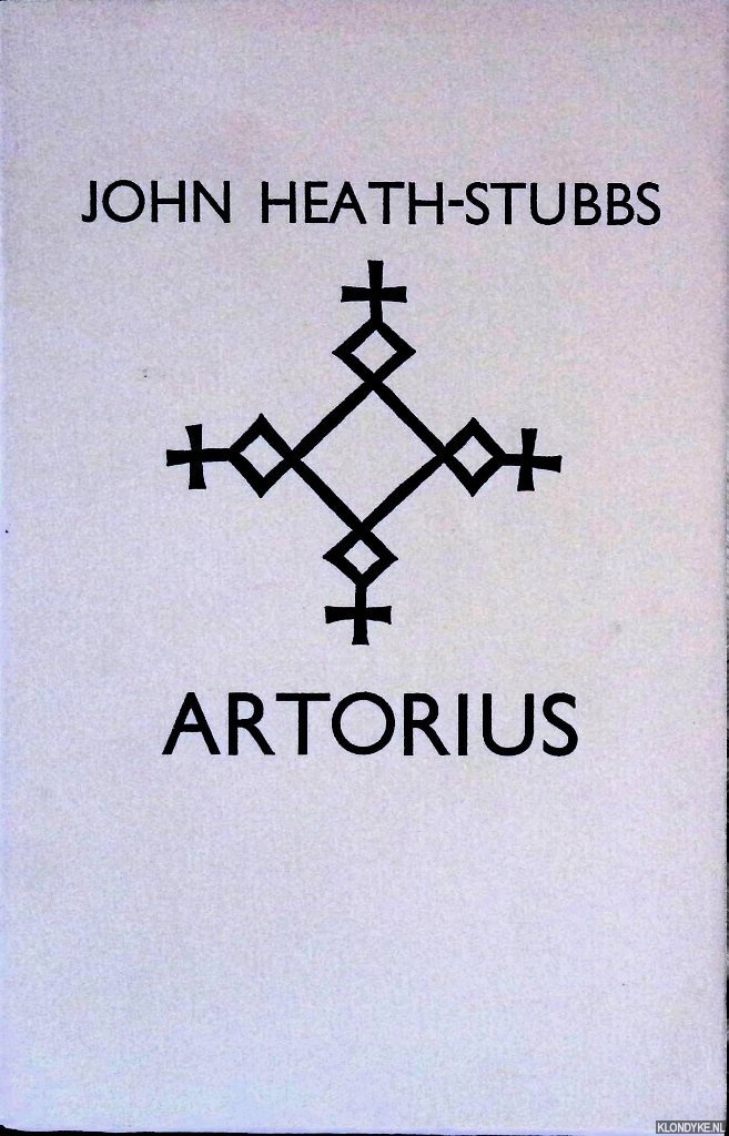 Heath-Stubbs, John - Artorius: A Heroic Poem in Four Books and Eight Episodes