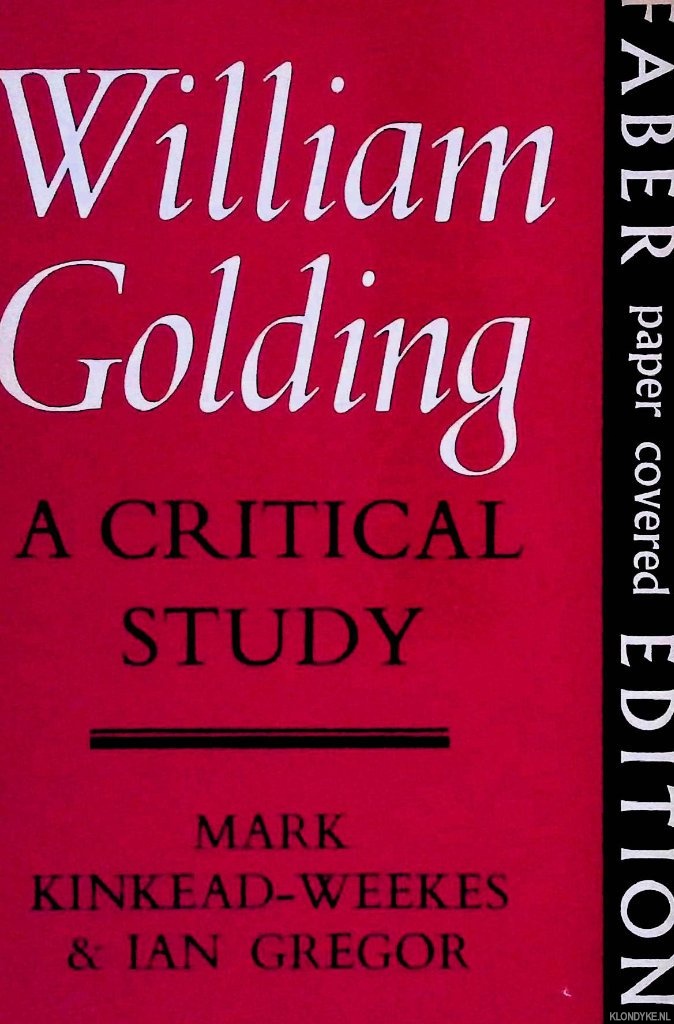 Kinkead-Weekes, Mark & Ian Gregor - William Golding: A Critical Study