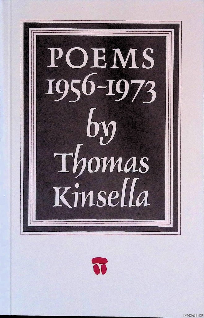 Kinsella, Thomas - Poems 1956-1973