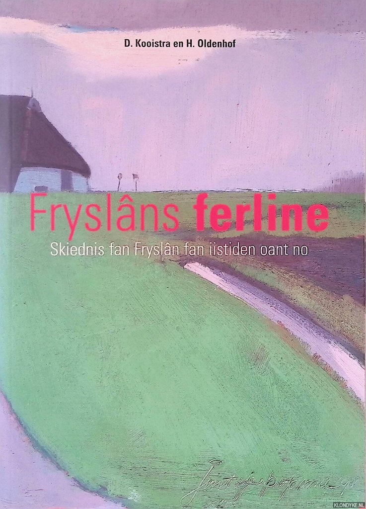 Kooistra, D. - Fryslns ferline: Skiednis fan Frysln fan iistiden oant no