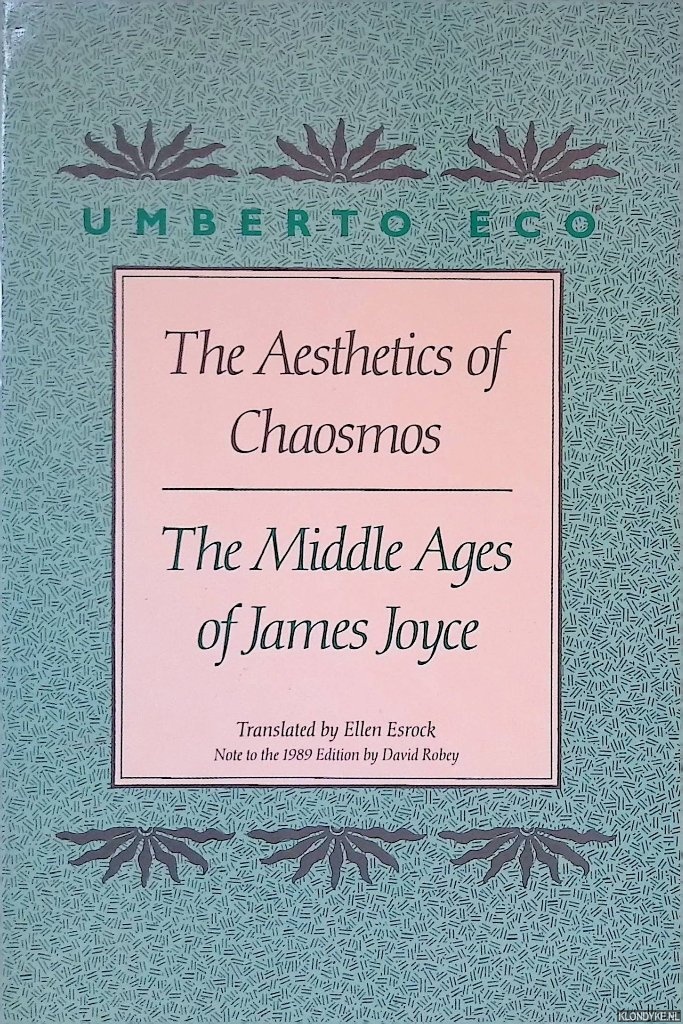 Eco, Umberto - The Aesthetics of Chaosmos: The Middle Ages of James Joyce