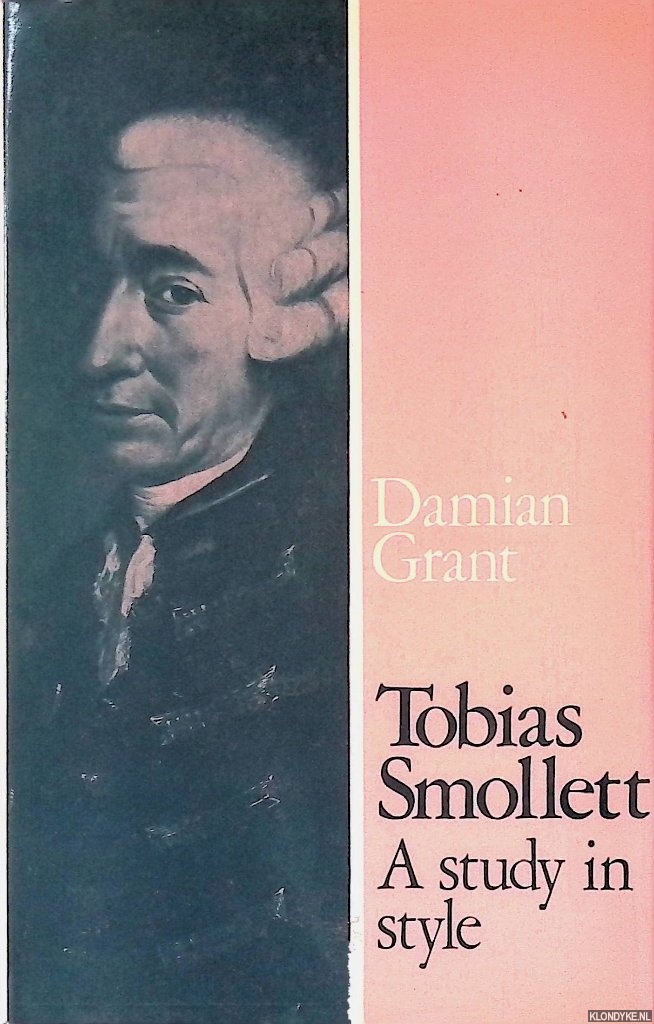 Grant, Damian - Tobias Smollett: A Study in Style