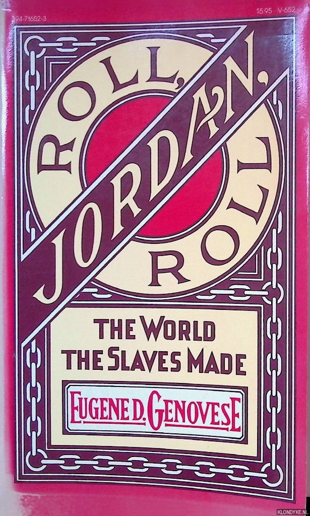 Genovese, Eugene D. - Roll, Jordan, Roll: The World the Slaves Made
