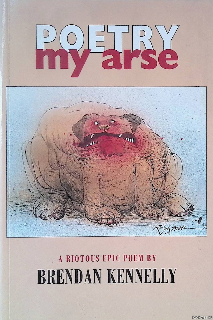 Kennelly, Brendan - Poetry My Arse: A Riotous Epic Poem