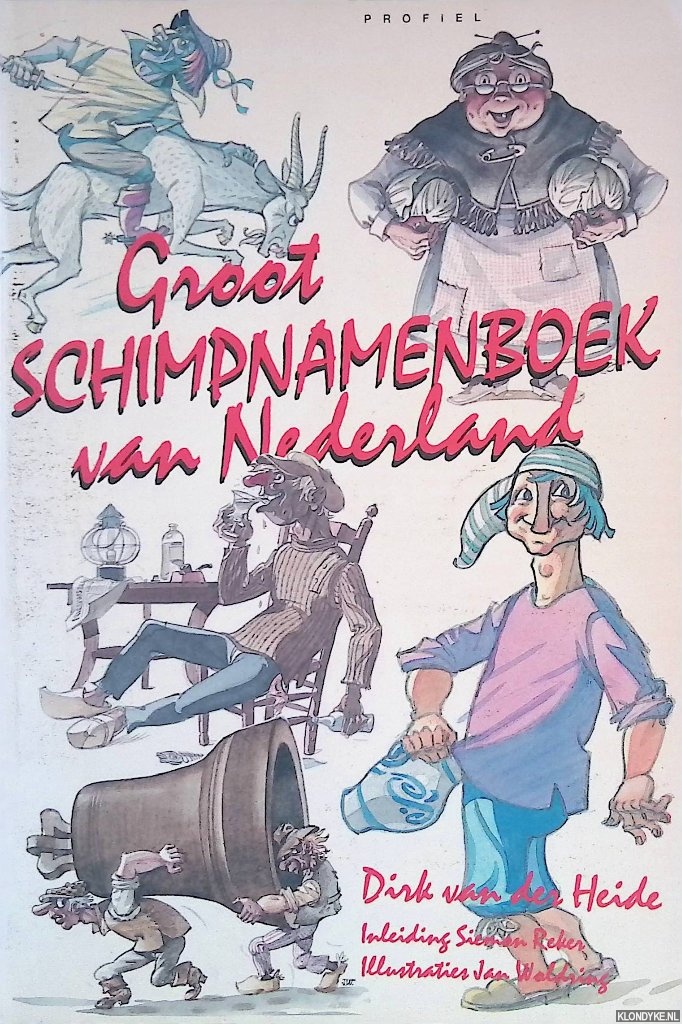 Heide, Dirk van der (samenstelling) & Siemon Reker (inleiding) & Jan Woldring (illustraties) - Groot schimpnamenboek van Nederland