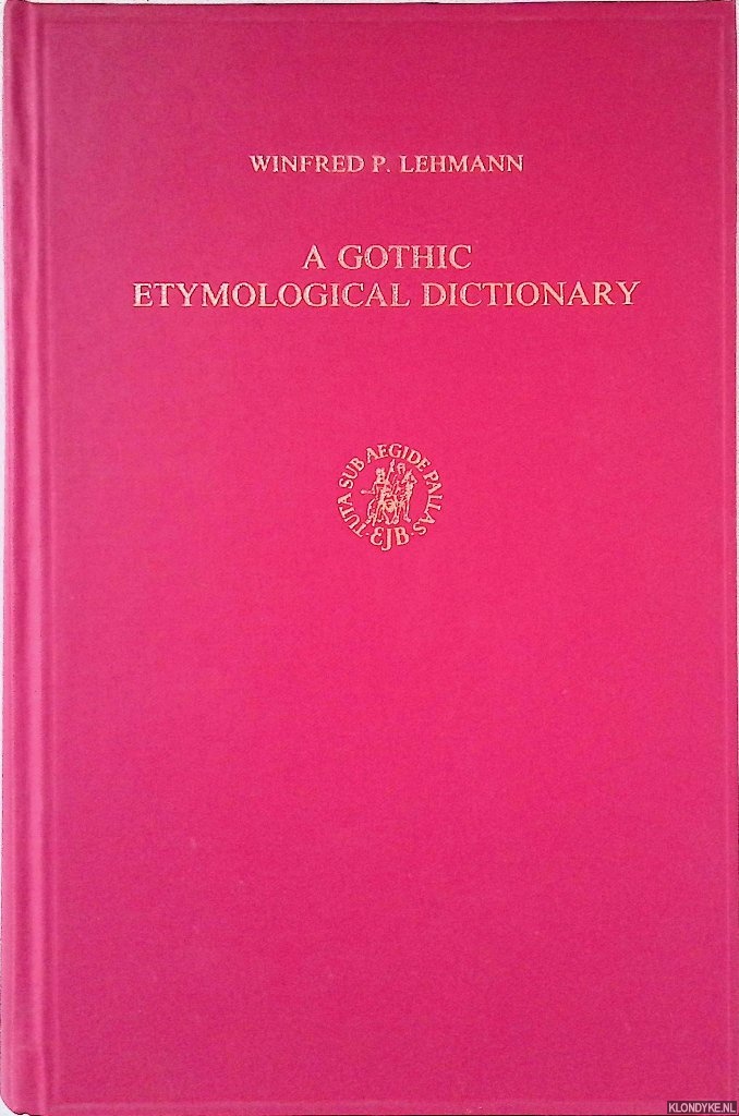 Lehmann, Winfred P. & Helen-Jo J. Hewitt - A Gothic Etymological Dictionary