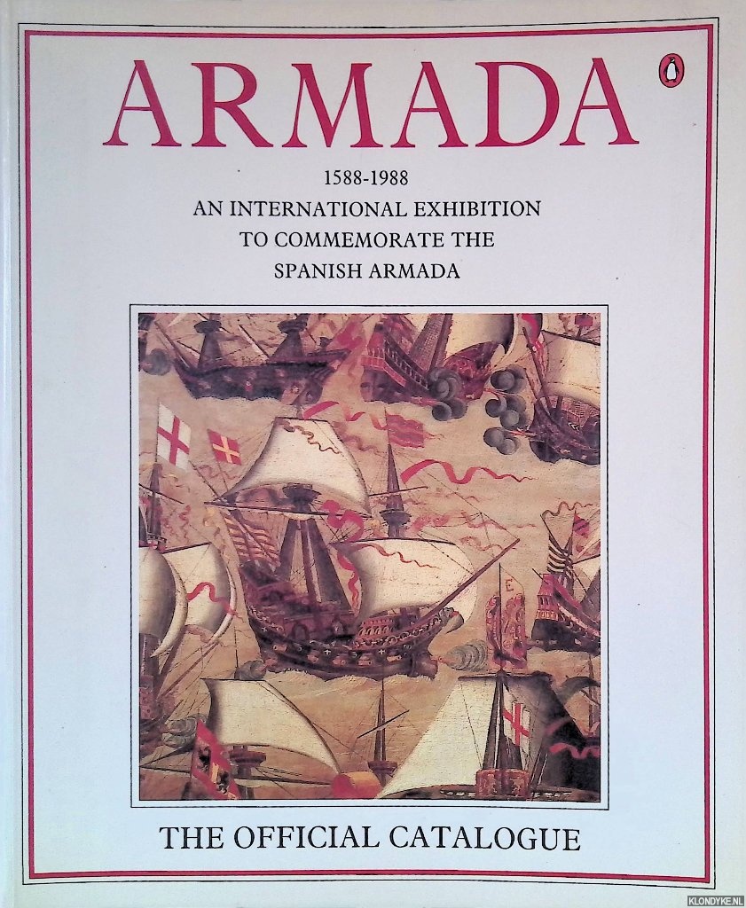 Rodriguez Salgado, M.J. - and others - Armada 1588-1988: An International Exhibition to Commemorate the Spanish Armada