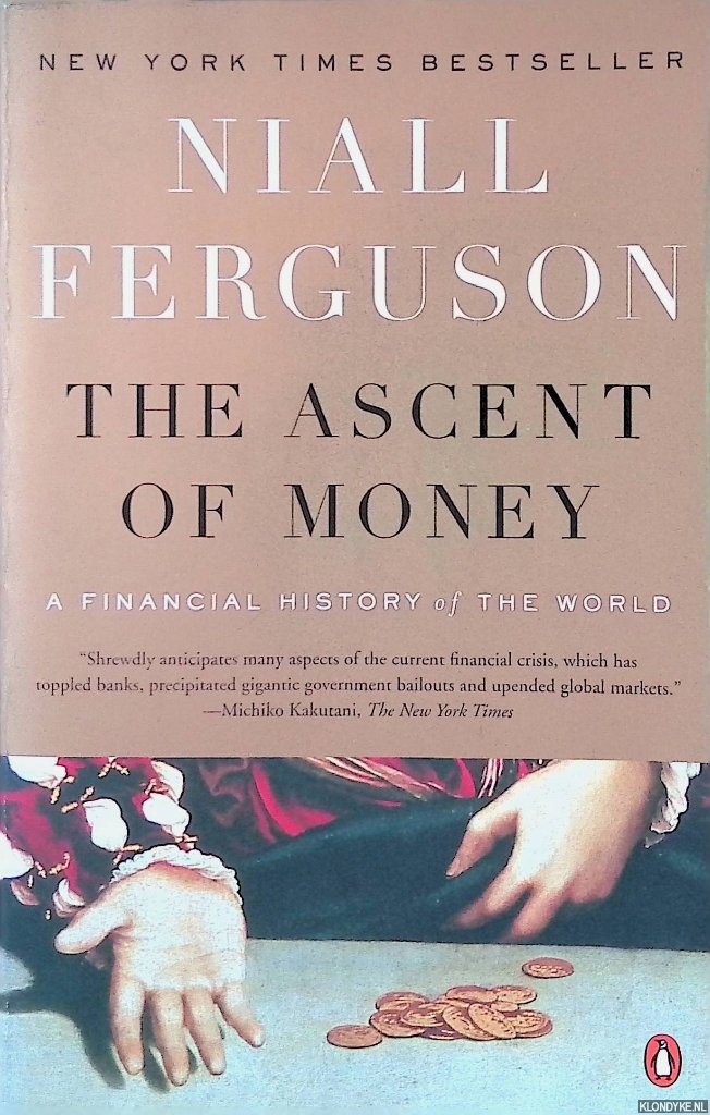 Ferguson, Niall - The Ascent of Money: A Financial History of the World