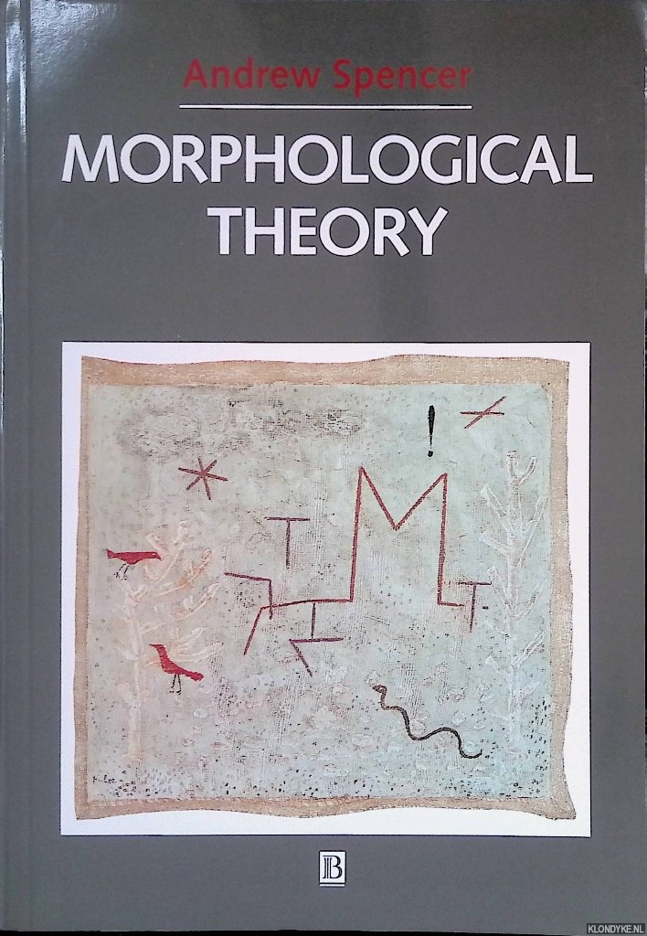 Spencer, Andrew - Morphological Theory: An Introduction to Word Structure in Generative Grammar