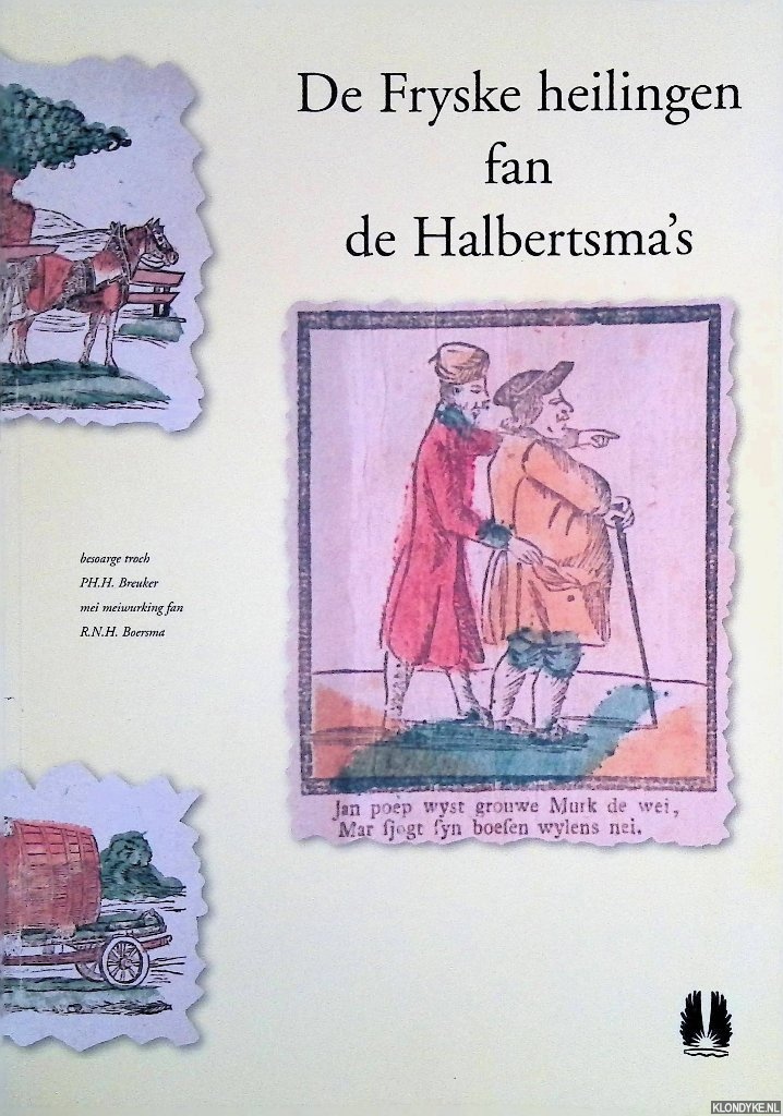 Breuker. Ph.H. & R.N.H. Boersma - De Fryske heilingen fan de Halbertsma's