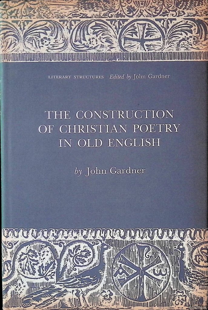 Gardner, John - The Construction of Christian Poetry in Old English