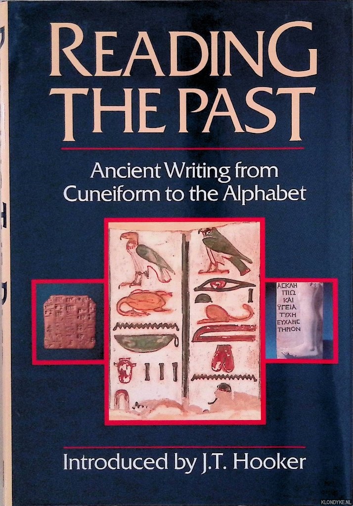 Hooker, J.T. (introduction) - Reading the Past: Ancient Writing from Cuneiform to the Alphabet