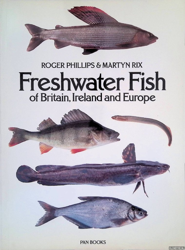 Phillips, Roger & Martyn Rix - Freshwater Fish of Britain, Ireland and Europe